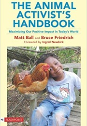 The Animal Activist&#39;s Handbook (Matt Ball, Bruce Friedrich)