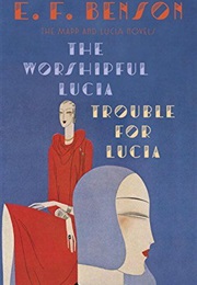 The Worshipful Lucia (EF Benson)