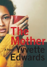 The Mother (Yvvette Edwards)