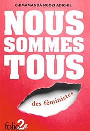 Nous Sommes Tous Des Féministes (Chimamanda Ngozi Adichie)