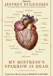 My Mistress's Sparrow Is Dead (Jeffrey Eugenides)