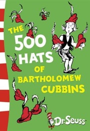 The 500 Hats of Bartholomew Cubbins (Dr. Seuss)