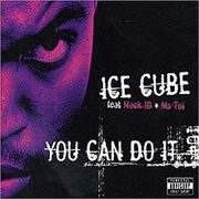 You Can Do It - Ice Cube Ft. MacK 10, Ms. Toi