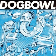 Dogbowl - Tit! (An Opera)