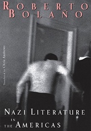Nazi Literature in the Americas (Roberto Bolaño)