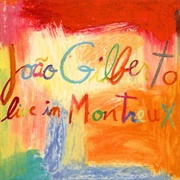 João Gilberto ‎– Live in Montreux