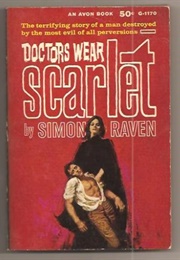 Doctors Wear Scarlet (Simon Raven)