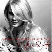 I'm Only Me When I'm With You