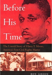 Before His Time: The Untold Story of Harry T. Moore (Ben Green)