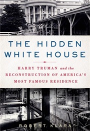 The Hidden White House (Robert Klara)