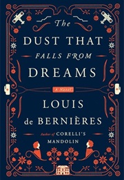 The Dust That Falls From Dreams (Louis De Bernières)