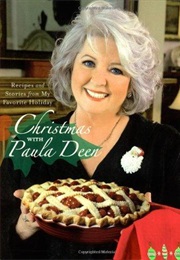 Christmas With Paula Deen: Recipes and Stories From My Favorite Holiday (Paula Deen)