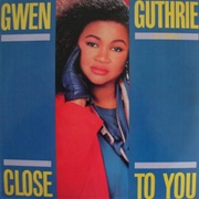 (They Long to Be) Close to You - Gwen Guthrie