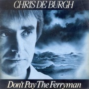 Don&#39;t Pay the Ferryman - Chris De Burgh