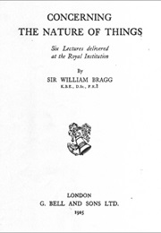 Concerning the Nature of Things (William Henry Bragg)