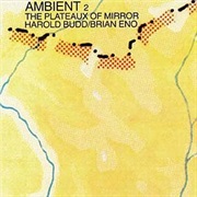 Budd, Harold/Eno, Brian: Ambiant 2 – the Plateaux...