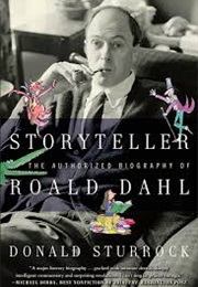 Storyteller: The Authorized Biography of Roald Dahl (Donald Sturrock)