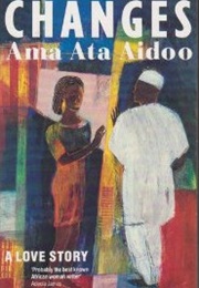 Changes: A Love Story (Ama Ata Aidoo)