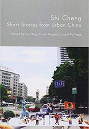Shi Cheng: Short Stories From Urban China (Han Dong)