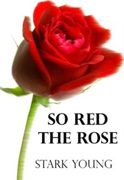 So Red the Rose (Stark Young)