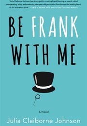 Be Frank With Me (Julia Claiborne Johnson)