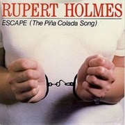 Escape (The Pina Colada Song) - Rupert Holmes