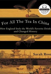 For All the Tea in China (Sarah Rose)
