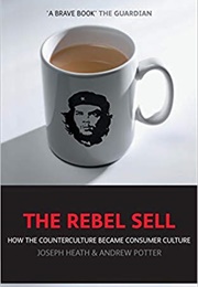 The Rebel Sell (Joseph Heath)