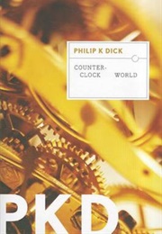 Counter-Clock World (Philip K. Dick)