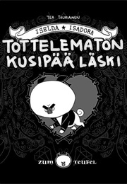 Tottelematon Kusipää Läski (Tea Tauriainen)