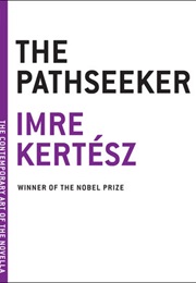 The Pathseeker (Imre Kertész)