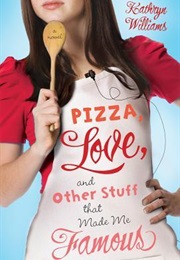 Pizza, Love, and Other Stuff That Made Me Famous (Kathryn Williams)