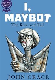 I, Maybot: The Rise and Fall (John Crace)