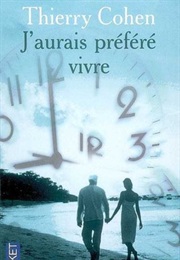 J'aurais Préféré Vivre (I Prefer to Live) (Thierry Cohen)