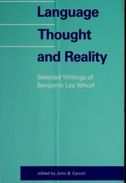 Language, Thought, and Reality (Benjamin Lee Whorf)