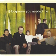 You Needed Me - Boyzone