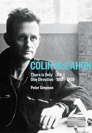 Colin McCahon: There Is Only One Direction, Vol. I (Peter Simpson)
