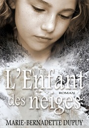 L&#39;enfant Des Neiges (Marie-Bernadette Dupuy)