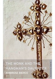 The Monk and the Hangman's Daughter (Ambrose Bierce)