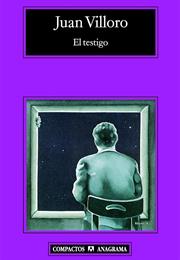 El Testigo - Juan Villoro