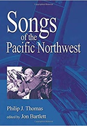 Songs of the Pacific Northwest (Jon Bartlett and Phil Thomas)