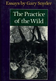Practice of the Wild (Gary Snyder)