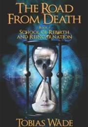 The Road From Death (Tobias Wade)