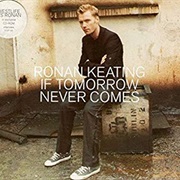 Ronan Keating - If Tomorrow Never Comes