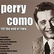 Till the End of Time - Perry Como