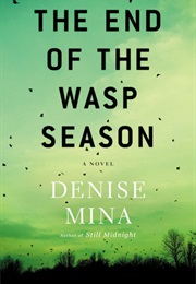 The End of the Wasp Season (Denise Mina)