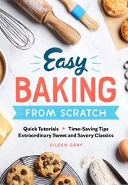 Easy Baking From Scratch (Eileen Gray)
