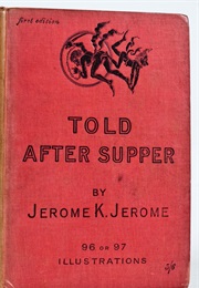 Told After Supper (Jerome K. Jerome)