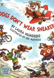 Dogs Don't Wear Sneakers (Laura Numeroff)