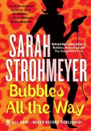 Bubbles All the Way (Sarah Strohmeyer)